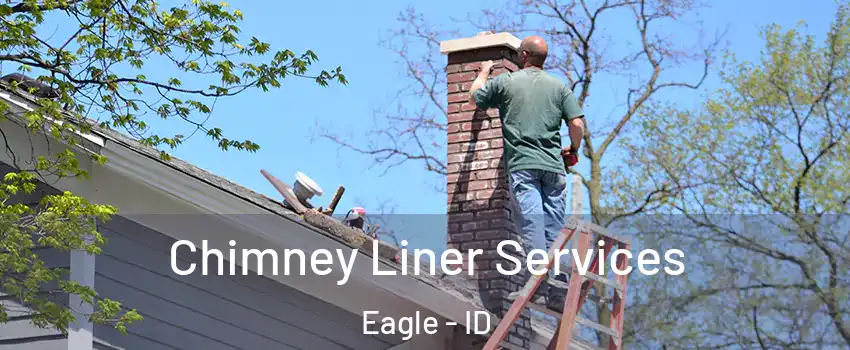  Chimney Liner Services Eagle - ID