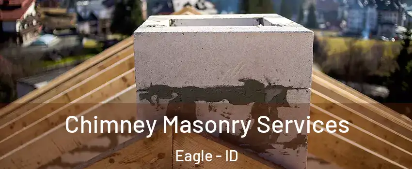  Chimney Masonry Services Eagle - ID