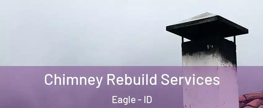  Chimney Rebuild Services Eagle - ID