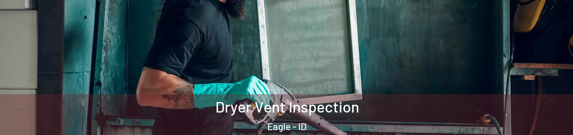  Dryer Vent Inspection Eagle - ID