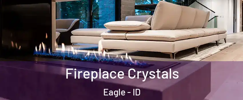  Fireplace Crystals Eagle - ID