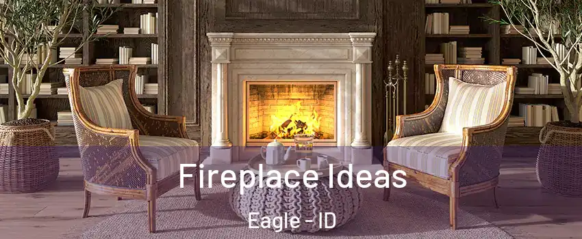  Fireplace Ideas Eagle - ID