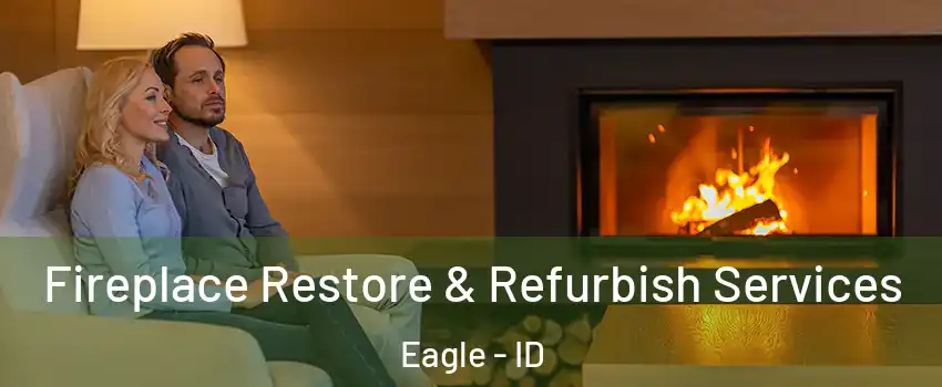  Fireplace Restore & Refurbish Services Eagle - ID