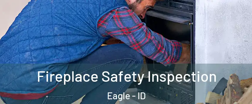  Fireplace Safety Inspection Eagle - ID
