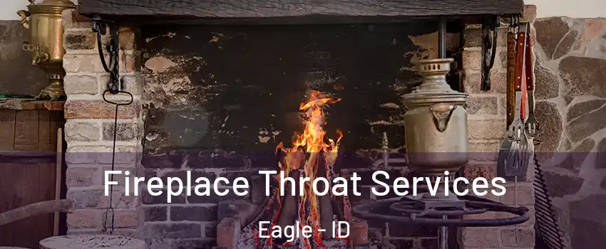  Fireplace Throat Services Eagle - ID
