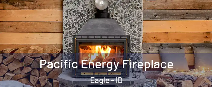  Pacific Energy Fireplace Eagle - ID