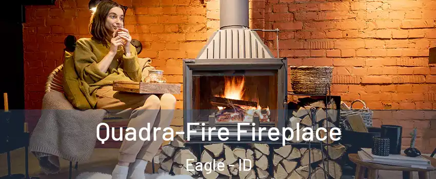  Quadra-Fire Fireplace Eagle - ID