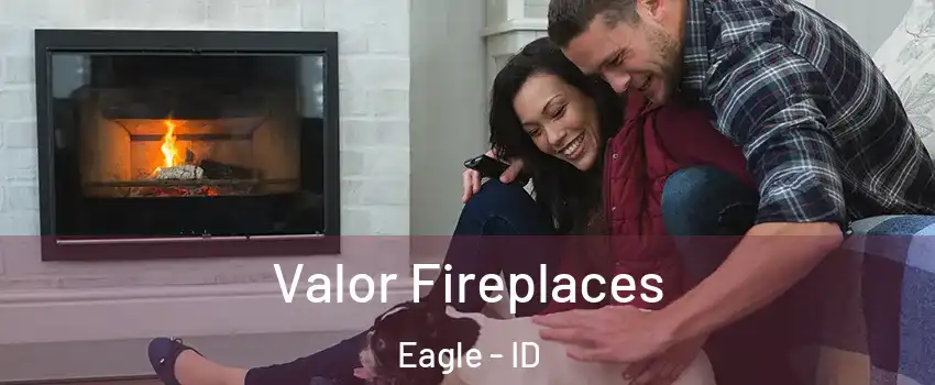  Valor Fireplaces Eagle - ID
