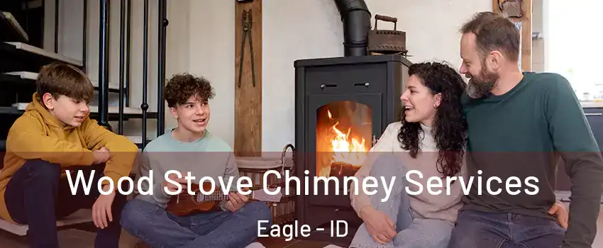  Wood Stove Chimney Services Eagle - ID